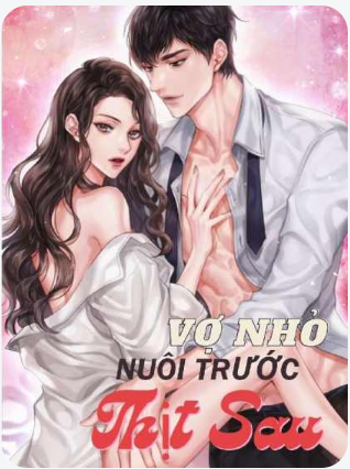 Vợ Nhỏ Nuôi Trước Thịt Sau - Lãnh Khuynh Tâm (FULL)