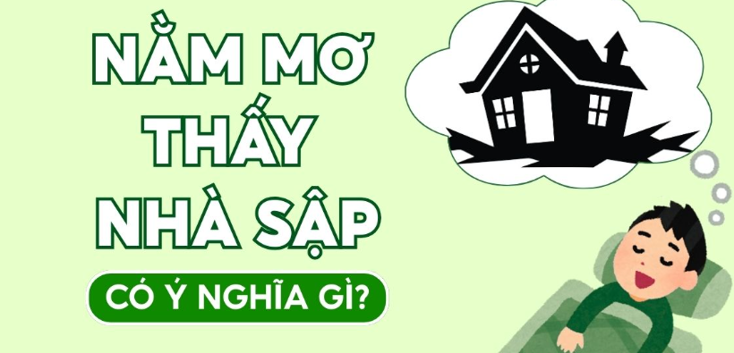 Ngủ mơ thấy nhà sập điềm báo gì ?