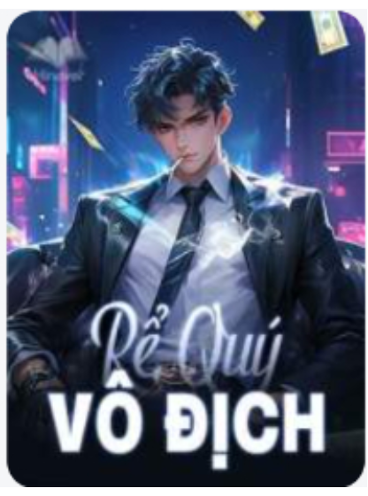 Rể Quý Vô Địch – Bạch Vũ (FULL)
